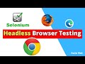 Headless Browser testing in Selenium| What is headless Browser?|Practical Demo