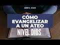 Cómo evangelizar a un ateo modo nivel Dios 🙌