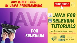 #10 Java for Selenium Tutorials - While Loop in Java Programming