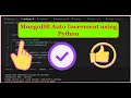 How to Create Auto Increment Field in MongoDB with Python | Python MongoDB Tutorial