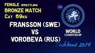 Bronze Match - Female Wrestling 69 kg - A. FRANSSON (SWE) vs N. VOROBEVA (RUS) - Tashkent 2014