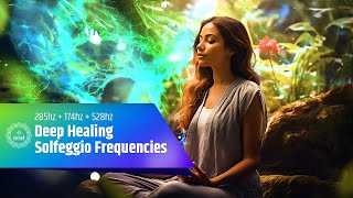 285hz + 174hz + 528hz | Solfeggio Frequency | Deep Healing With Solfeggio Frequencies
