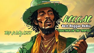 BEST PLAYLIST  SONGS  REGGAE GROOVE NEW ~\