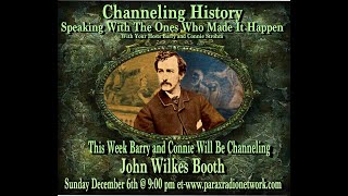 CHANNELING HISTORY - 20.12.06 - John Wilkes Booth