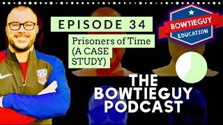 Episode 34 - Teacher Review of Prisoners of Time (A CASE STUDY) - Professional Development Podcast