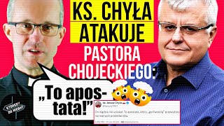 Ksiądz Chyła atakuje pastora Chojeckiego: \