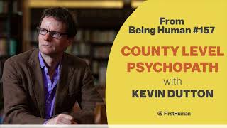 Kevin Dutton - County Level Psychopath - from Being Human #157
