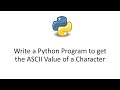 Write a Python Program to get the ASCII Value of a Character