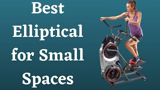 The 5 Best Elliptical For Small Spaces Of 2021