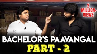 Bachelor's Paavangal - Part 2 | Gopi Sudhakar | Parithabangal