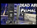 Dead Air Primal - Review