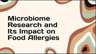 Microbiome Research and Its Impact on Food Allergies