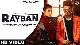Rayban Full Song   Sukh Lotey   Amulya Rattan   New Punjabi Songs 2020 2021   White Hill Tunes