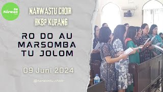 NARWASTU CHOIR HKBP KUPANG - LAGU RO DO AU MARSOMBA TU JOLOM ; 09 JUNI 2024