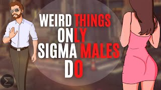 7 Weirdest Things About Sigma Males No One is Talking About