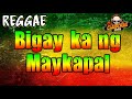 BIGAY KA NG MAYKAPAL (Reggae Version) | DJ Claiborne Remix