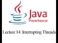 Java Multithreading Lecture 14: Interrupting Threads