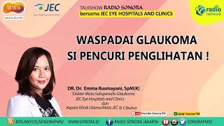 Waspadai Glaukoma si Pencuri Penglihatan ! || Talkshow Kesehatan Sonora-JEC Eye Hospitals & Clinics