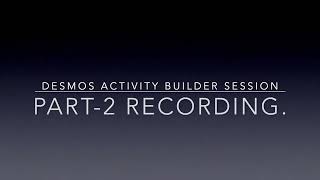 Desmos Activity Builder (CL) Session Recording-2. Covering autocorrect and self assessment. #maths