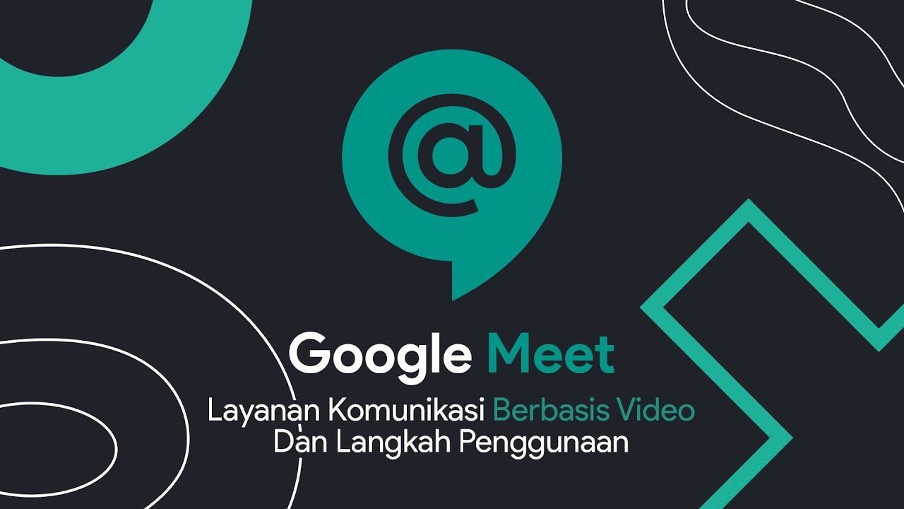 Cara Menggunakan Layanan Google Meet - YouTube