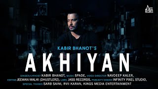 Akhiyan | (FULL HD | Kabir Bhanot | Punjabi Songs 2018