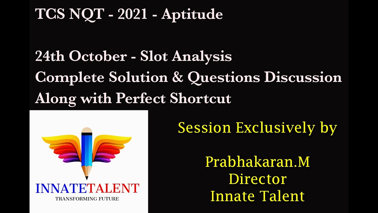 TCS NQT - 2021 - 24 TH OCT - SLOT - ANALYSIS - EXPLANATION AND DETAILED ...