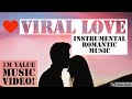 Viral Love - Romantic Instrumental Music [Free Copyright-safe Music Channel]