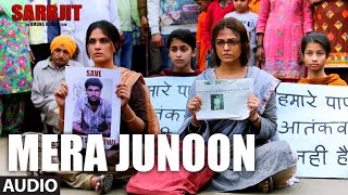 Mera Junoon Full Song | SARBJIT | Aishwarya Rai Bachchan, Randeep Hooda, Richa Chadda | T-Series