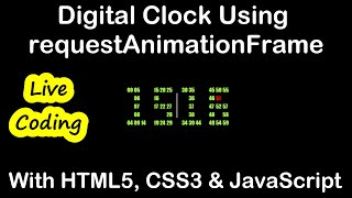 Creating Digital Clock Using requestAnimationFrame | Digital Clock With HTML5, CSS3, JavaScript