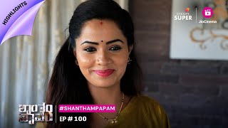 Shantham Papam | ಶಾಂತಂ ಪಾಪಂ | Ep. 100 | Highlights