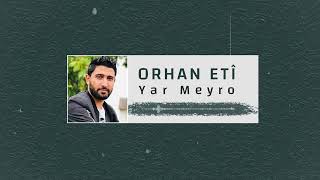 Orhan Etî -  Yar Meyro | أورهان عطي - يار ميرو