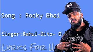 Rahul -Dit-o || Rocky Bhai || Lyrical Video song || Rocking star Yash || KGF
