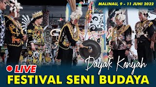 PART 5 | LIVE - FESTIVAL SENI BUDAYA DAYAK KENYAH TAHUN 2022 | MALINAU | KALIMANTAN UTARA