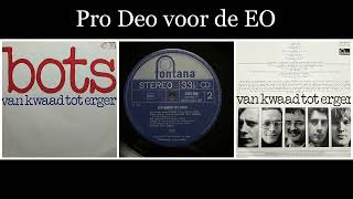 Bots - Van kwaad tot erger - 09 Pro Deo voor de EO