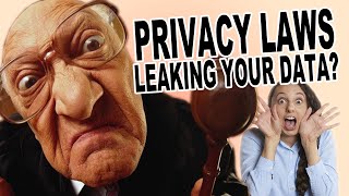 Are Privacy Laws Leaking Your Data