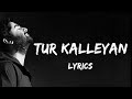 Tur Kalleyan (Lyrics) Laal Singh Chaddha | Arijit Singh | Pritam  | Amir Khan