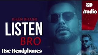Listen Bro (8D Audio) Khan Bahini | 8D Punjabi Songs 2021 🎧 | Listen Bro By Khan Bhaini 8D Song |