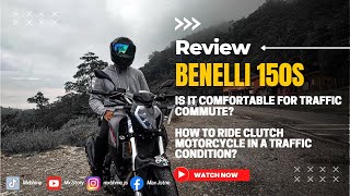 Benelli 150s | Selesa ka bawa moto ni dalam jem? | Cara bawa moto dalam keadaan jem |