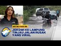 Jalan Rusak di Lampung  Viral, Jokowi Siap Tinjau Langsung