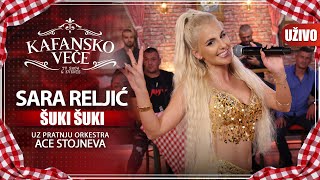 SARA RELJIC - SUKI SUKI | UZIVO | ORK. ACA STOJNEV | 2022 | KAFANSKO VECE