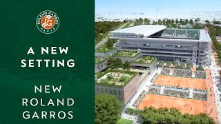 A new setting for a legendary tournament | New Roland Garros