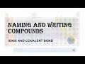 NAMING AND WRITING IONIC AND COVALENT COMPOUNDS- GENERAL CHEMISTRY 1- STEM CLASS