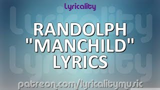 Randolph - Manchild Lyrics | @lyricalitymusic
