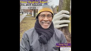 Nosey Neighbor Report (Palmer Square - 1/21/23)