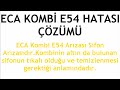 eca kombi e54 hatası Çözümü