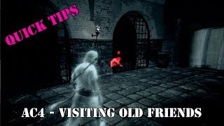 Visiting Old Friends - Assassin's Creed IV Black Flag - Quick Tips