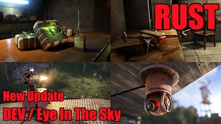 Rust New Update / Eye In The Sky / DRONES/RF Detonated C4/PTZ Camera/Controlled Auto Turret & More