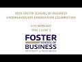 2018 Foster School of Business Undergraduate Graduation Celebration