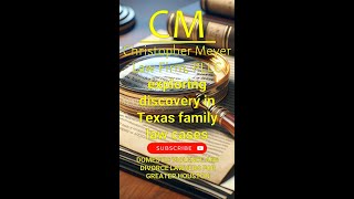 exploring discovery in Texas family law cases