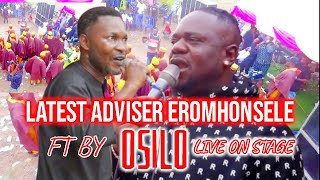 LATEST ADVISER EROMHONSELE FT BY OSILO LIVE ON STAGE